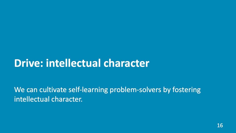 Slide 16: Drive: intellectual character; its text follows