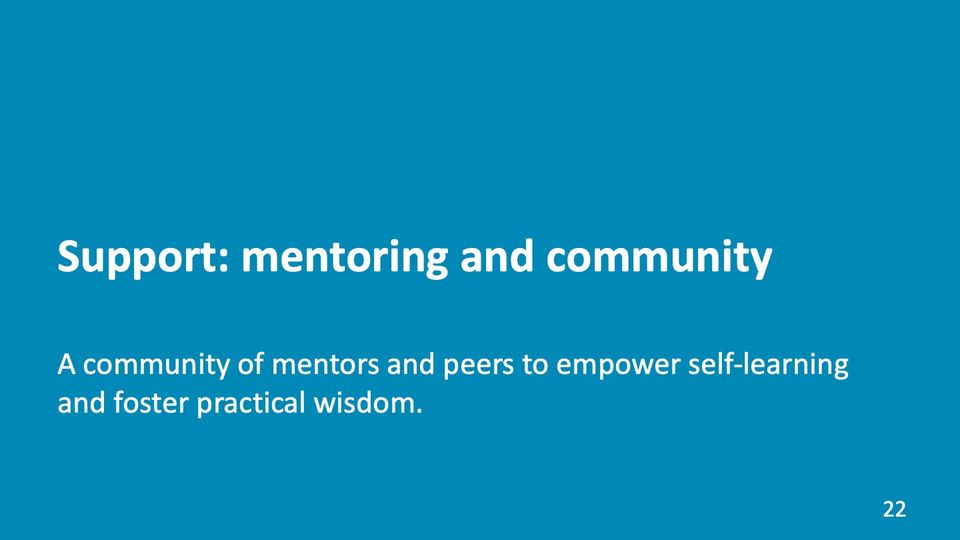 Slide 22: Support: mentoring and community; its text follows