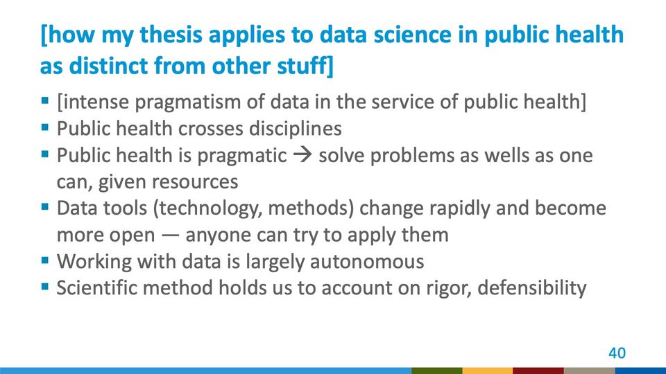 Slide 40: [how my thesis applies to data science in public health as distinct from other stuff]; its text follows