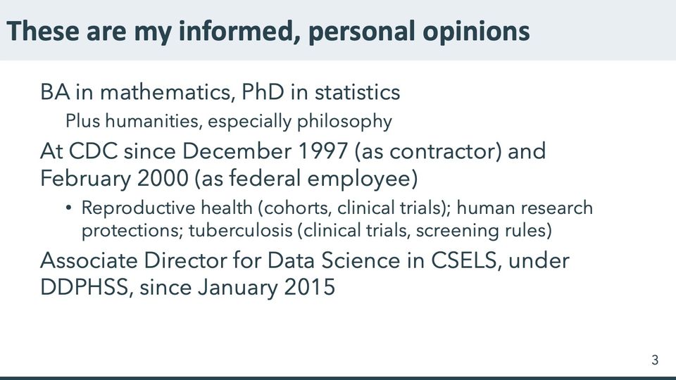 Slide 3: These are my informed, personal opinions; its text follows