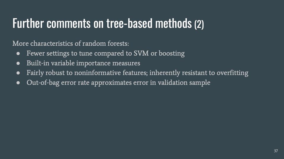 Slide 37: Further comments on tree-based methods (2); its text follows