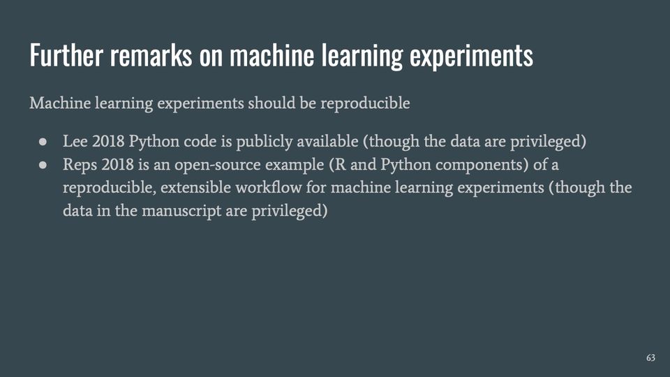 Slide 63: Further remarks on machine learning experiments; its text follows