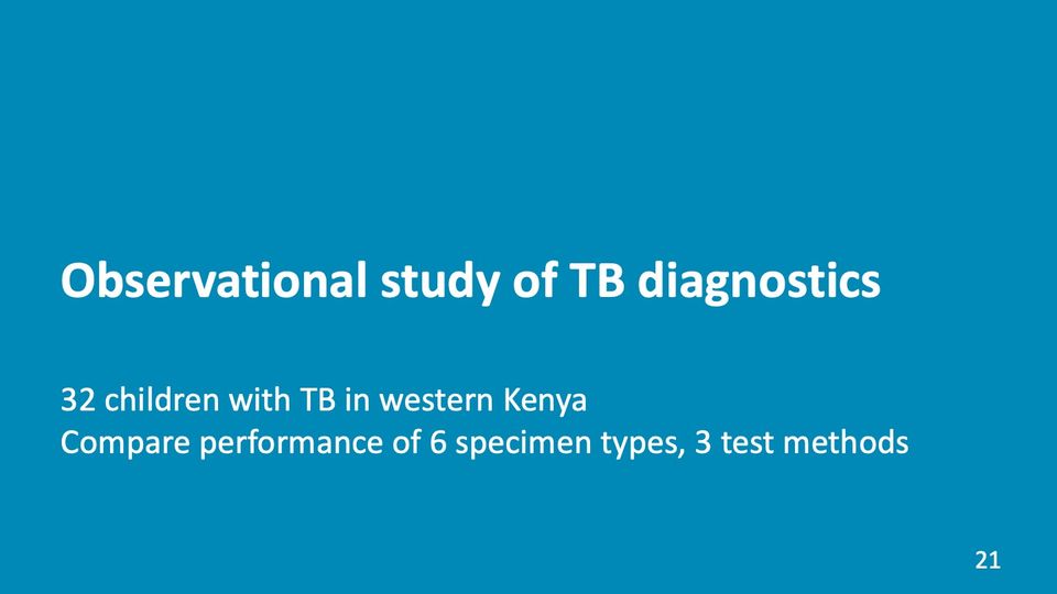 Slide 21: Observational study of TB diagnostics; its text follows