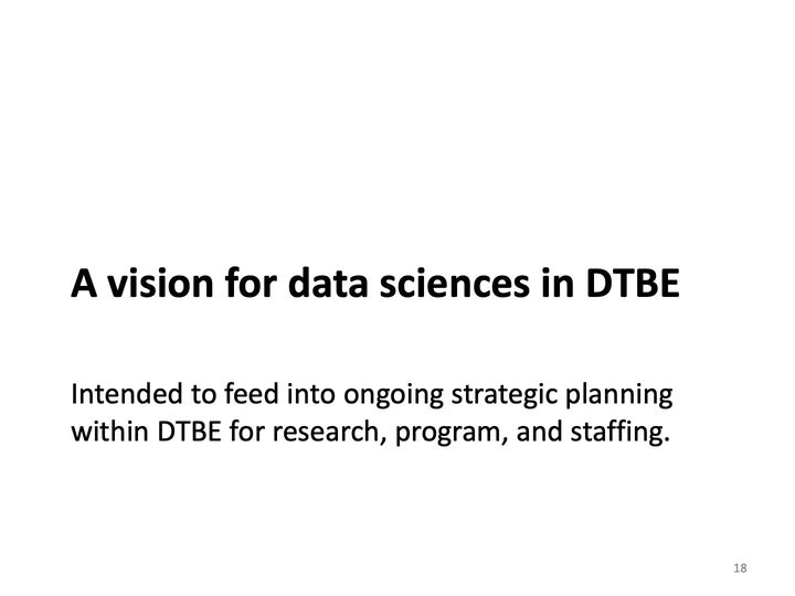Slide 18: A vision for data sciences in DTBE; its text follows